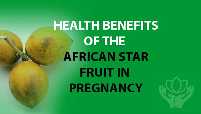 Health Benefits of African Star fruit in Pregnancy