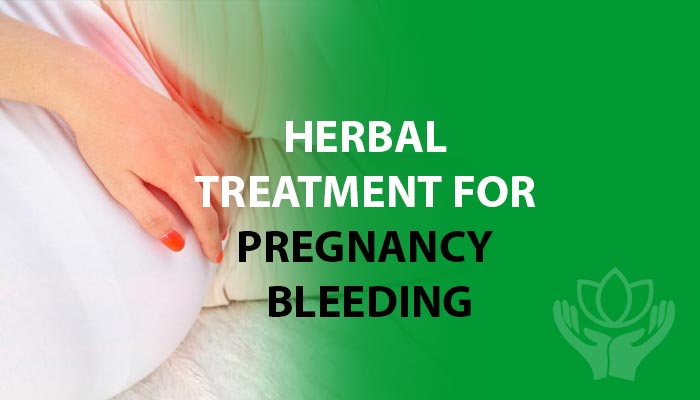 Herbal Treatment for Bleeding during Pregnancy
